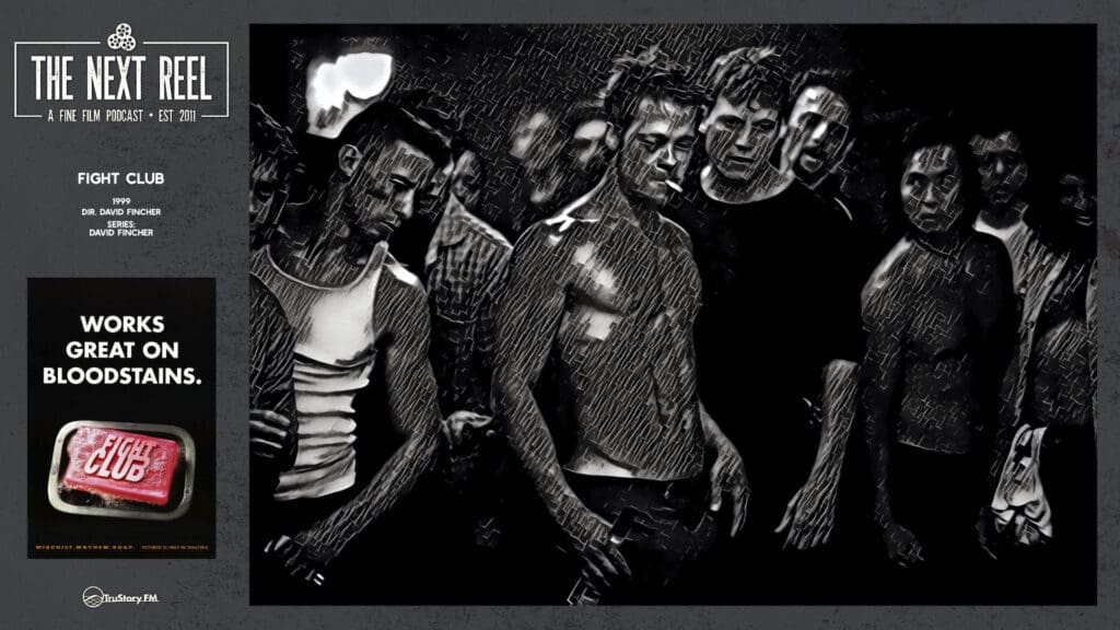 The Next Reel • Season 1 • Series: David Fincher • Fight Club