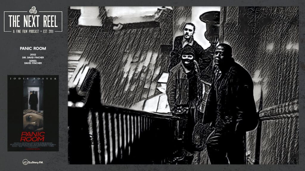 The Next Reel • Season 1 • Series: David Fincher • Panic Room