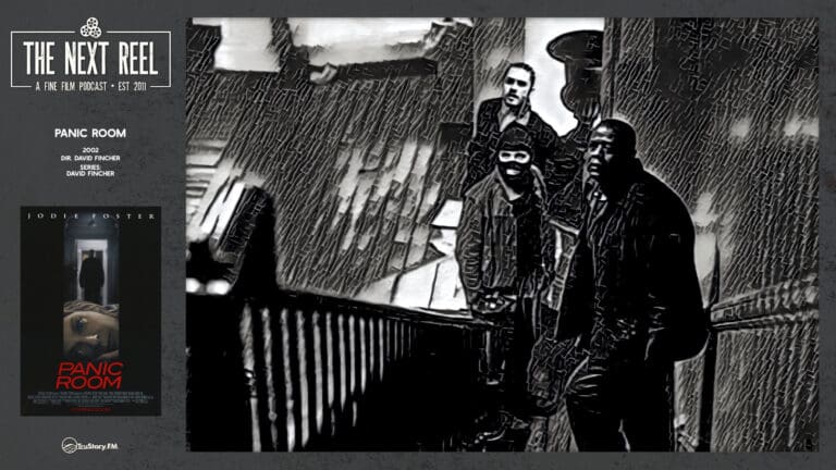 The Next Reel • Season 1 • Series: David Fincher • Panic Room