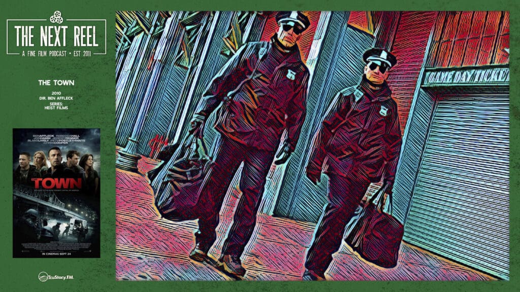 The Next Reel • Season 2 • Series: Heist Films • The Town