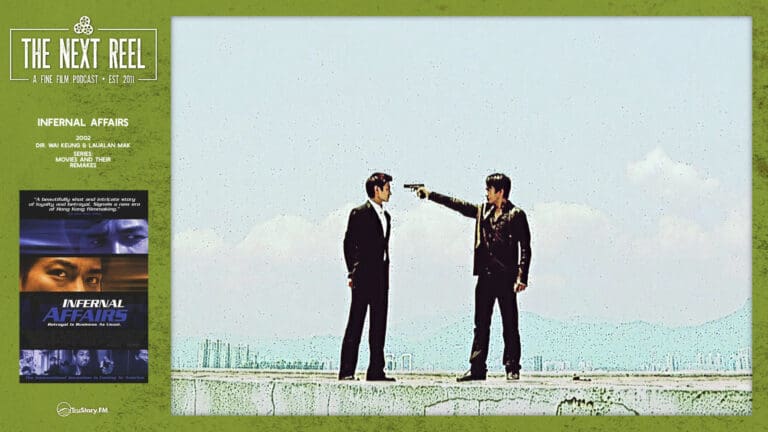 The Next Reel • Season 14 • Series: Movies and Their Remakes, Infernal Affairs • Infernal Affairs