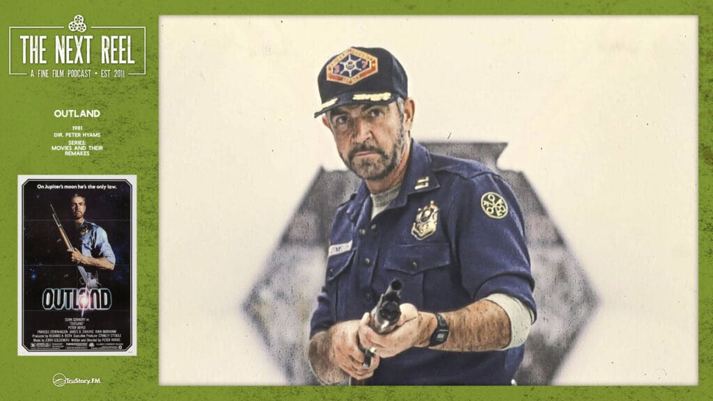 The Next Reel • Season 5 • Series: Movies and Their Remakes • Outland