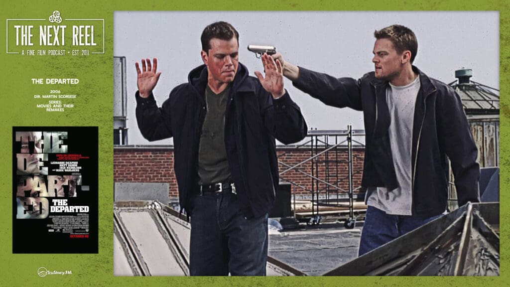The Next Reel • Season 5 • Series: Movies and Their Remakes • The Departed
