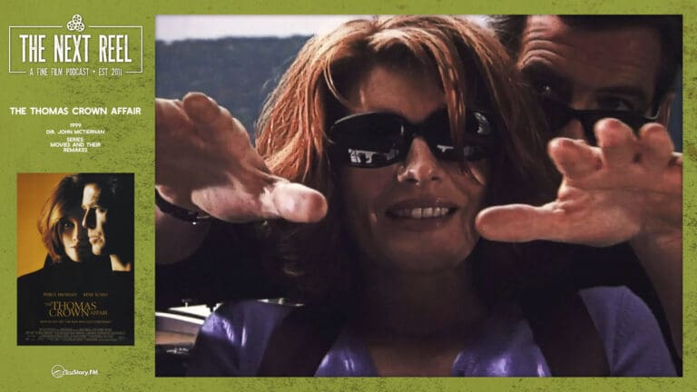 The Next Reel • Season 8 • Series: Movies and Their Remakes • The Thomas Crown Affair
