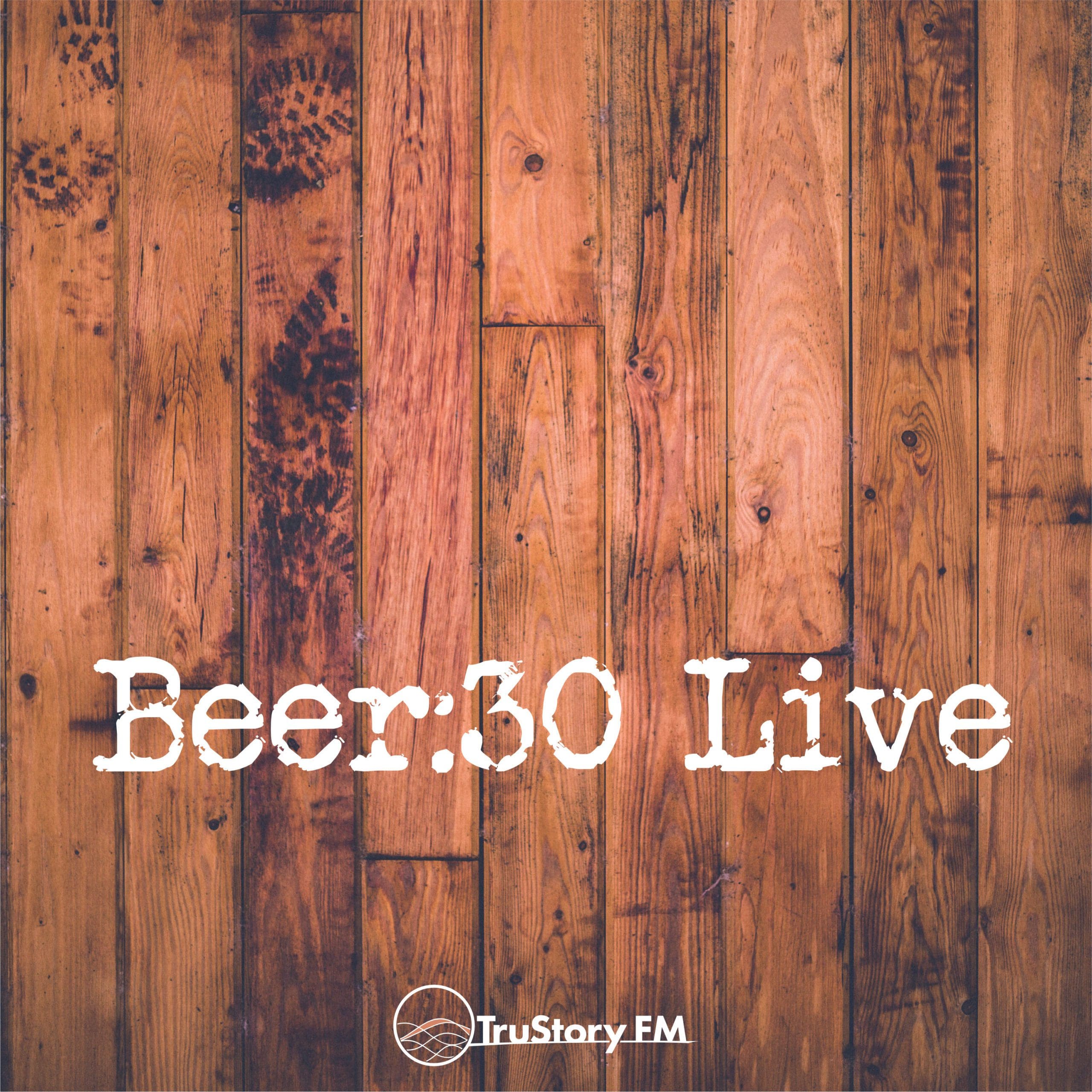 Beer 30 Live!