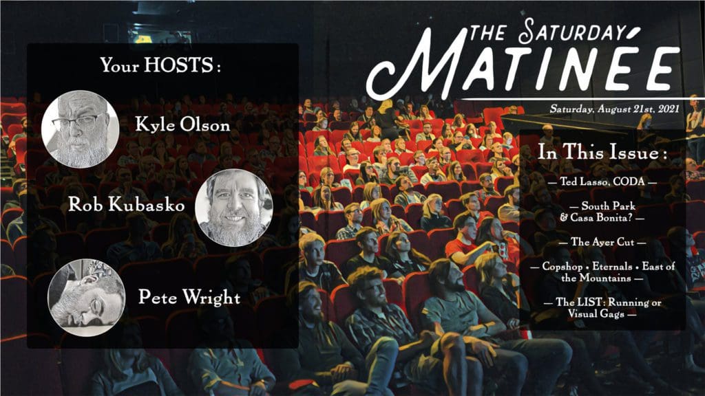 The Saturday Matinée episode for August 21st, 2021 featuring Kyle Olson, Rob Kubasko, and Pete Wright is live.