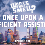 Once Upon a Proficient Assistance • What's That Smell? Season 6 Episode 1