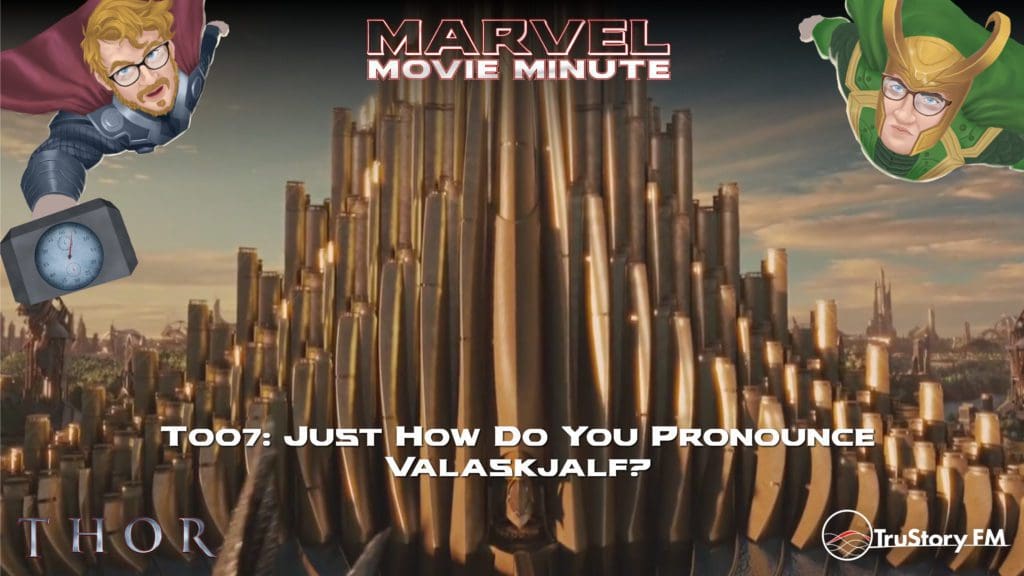 Marvel Movie Minute season 4 episode 7 • Thor 007: Just how do you pronounce Valaskjalf?