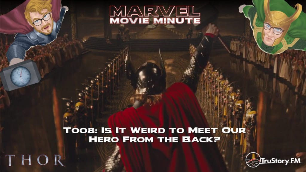 Marvel Movie Minute season 4 episode 8 • Thor 008: Is it weird to meet our hero from the back?