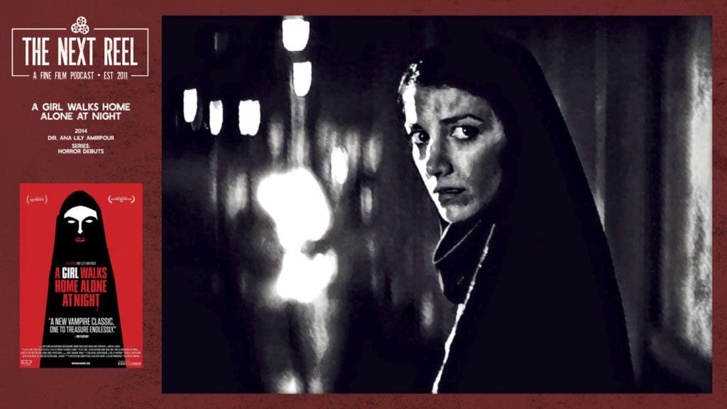 The Next Reel • A Girl Walks Home Alone at Night • 2014, directed by Ana Lily Amirpour, 2nd in the Horror Debuts series