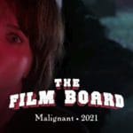 Malignant • The Film Board • 2021, directed by James Wan