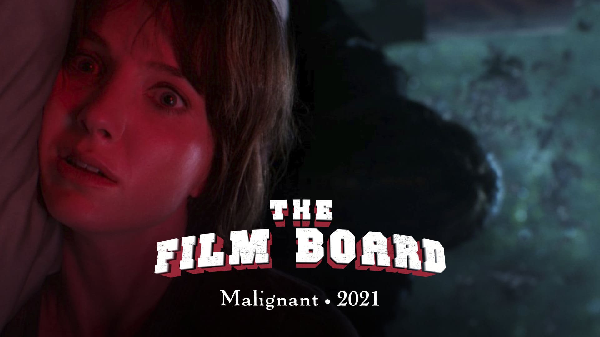 Malignant • The Film Board • 2021, directed by James Wan