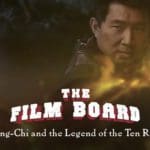 The Film Board • Shang-Chi and the Legend of the Ten Rings