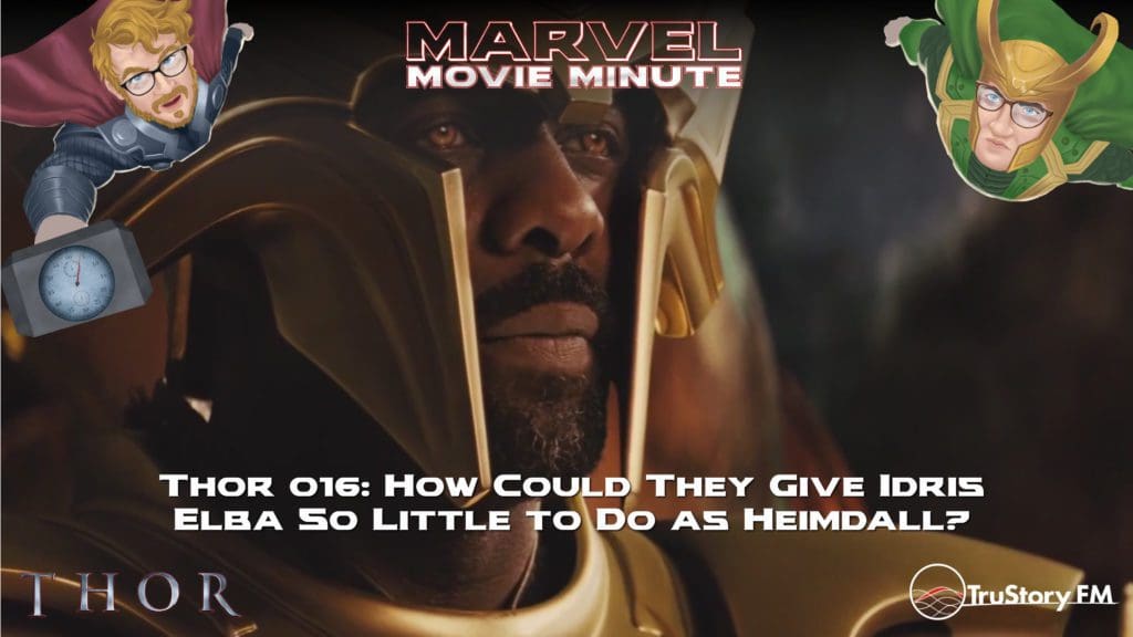 Marvel Movie Minute season 4 episode 16 • Thor 016: How could they give Idris Elba so little to do as Heimdall?
