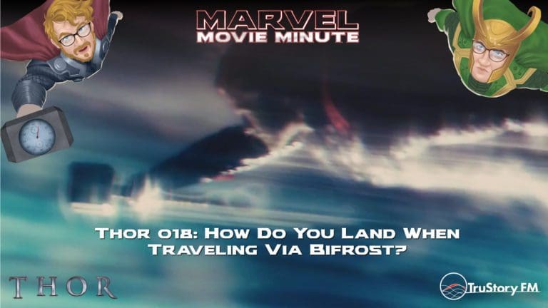 Marvel Movie Minute season 4 episode 18 • Thor 018: How do you land when traveling via Bifrost?