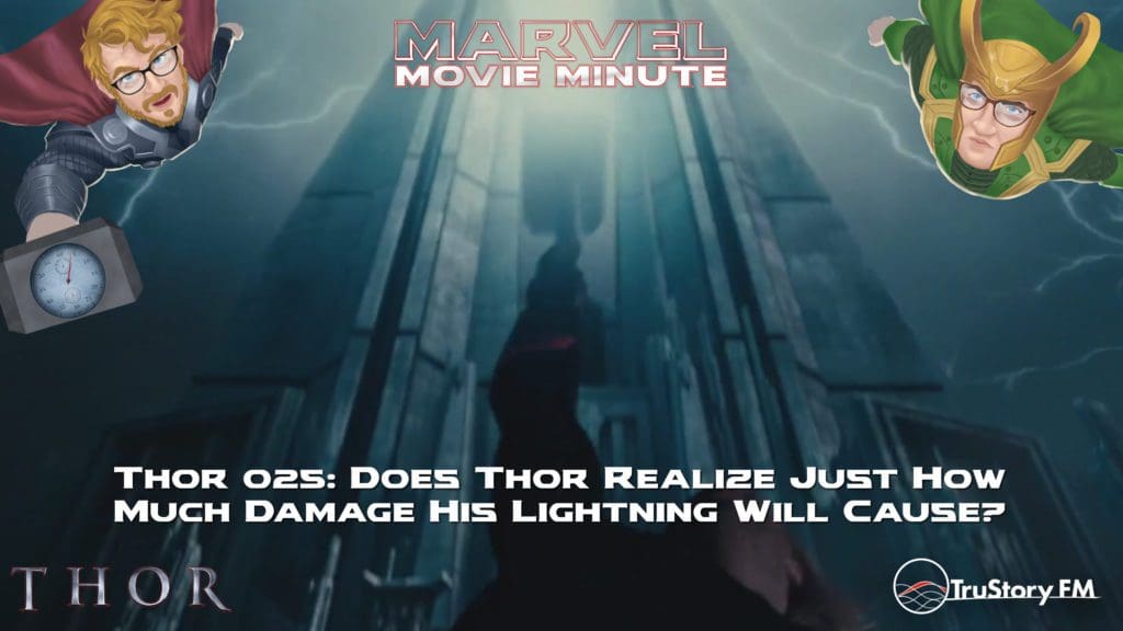 Marvel Movie Minute season 4 episode 25 • Thor 025: Does Thor realize just how much damage his lightning will cause?