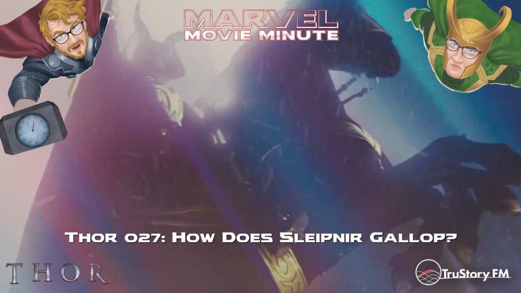 Marvel Movie Minute season 4 episode 27 • Thor 027: How does Sleipnir gallop?