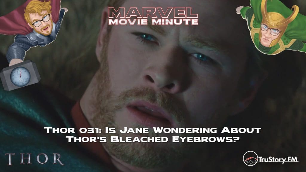 Thor 031: Is Jane wondering about Thor's bleached eyebrows? Marvel Movie Minute season 4 episode 31