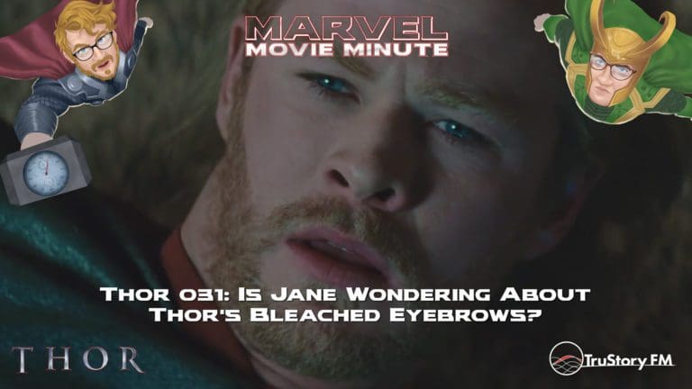Thor 031: Is Jane wondering about Thor's bleached eyebrows? Marvel Movie Minute season 4 episode 31