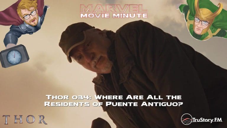 Marvel Movie Minute season 4 episode 34: Thor minute 34: Where are all the residents of Puente Antiguo?