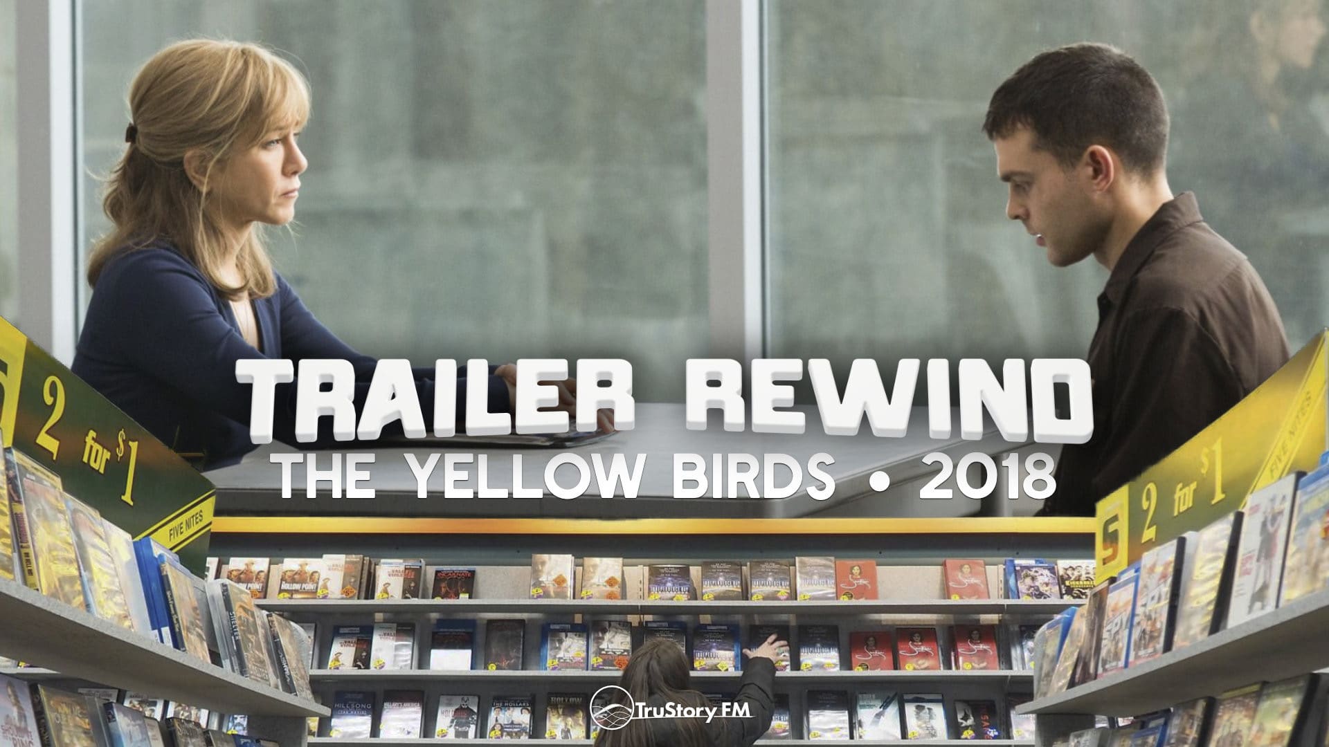 The Yellow Birds On Trailer Rewind • Trustory Fm