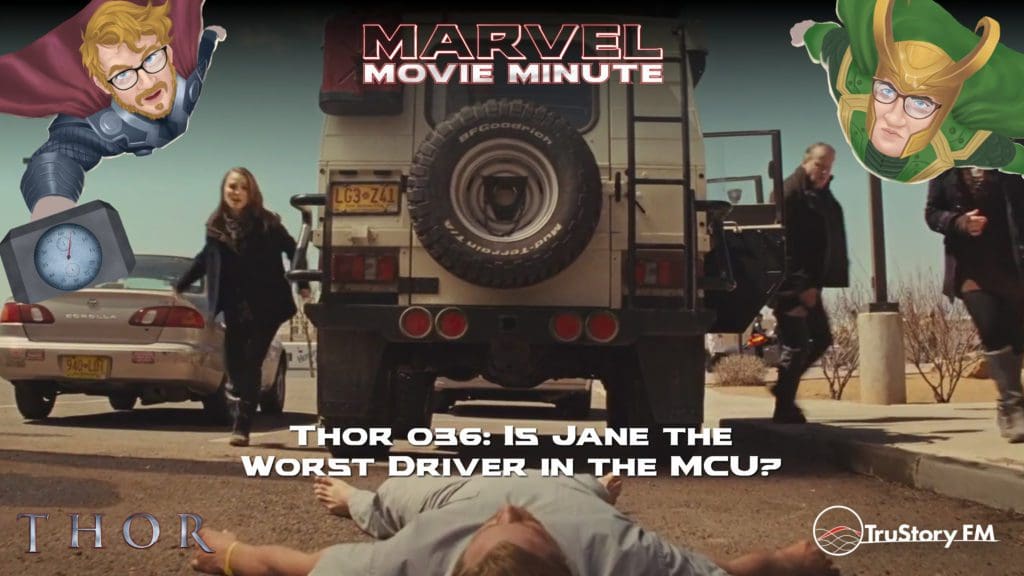 Marvel Movie Minute season 4: Thor minute 36 • Thor 036: Is Jane the Worst Driver in the MCU?