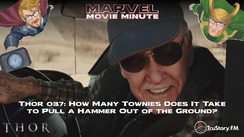 Marvel Movie Minute: season 4: Thor minute 37 • Thor 037: How many townies does it take to pull a hammer out of the ground?
