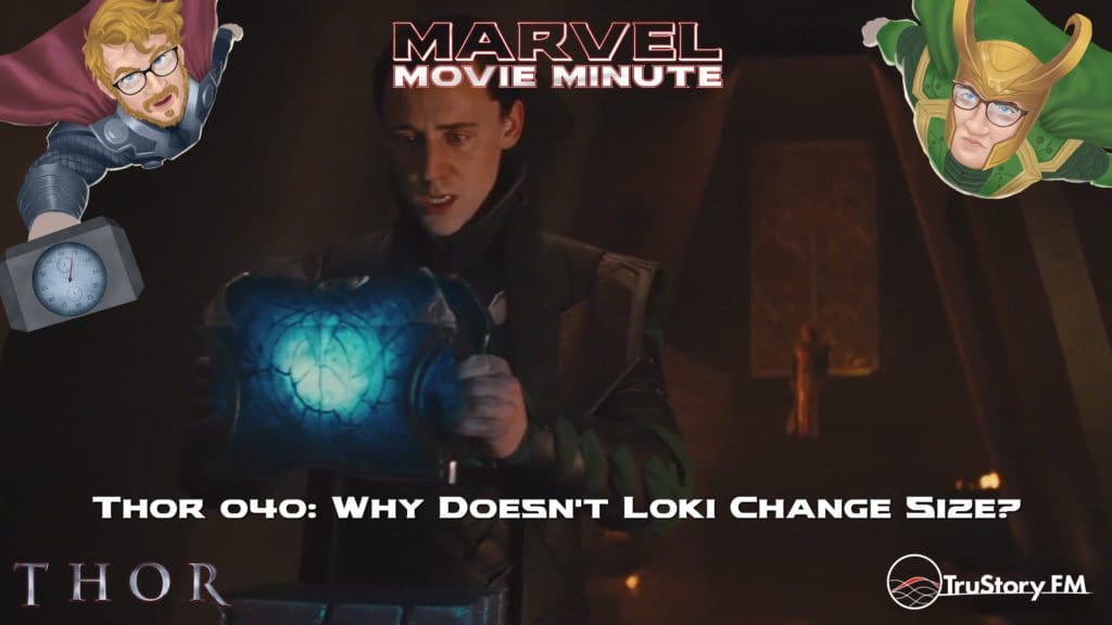 Marvel Movie Minute, season 4: Thor minute 40 • Thor 040: Why doesn't Loki change size?