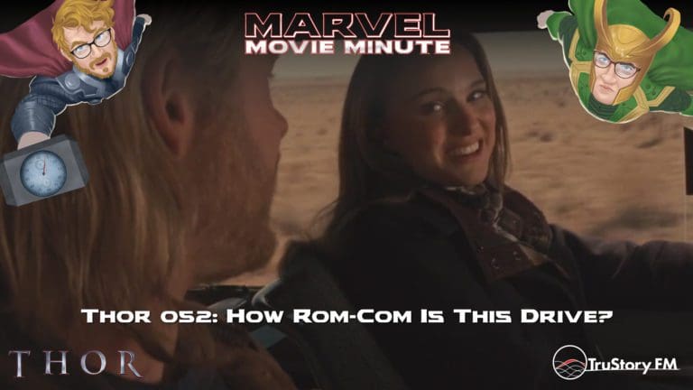 Marvel Movie Minute Season Four: Thor • Minute 52: How rom-com is this drive?