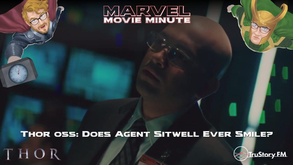 Marvel Movie Minute Season Four: Thor • Minute 55: Does Agent Sitwell ever smile?