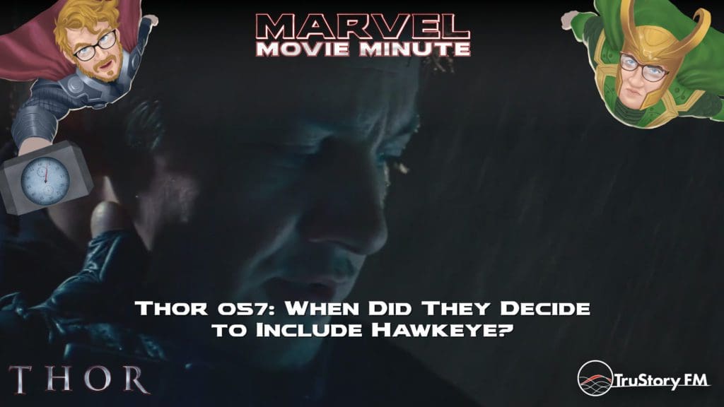 Marvel Movie Minute Season Four: Thor • Minute 57: When did they decide to include Hawkeye?