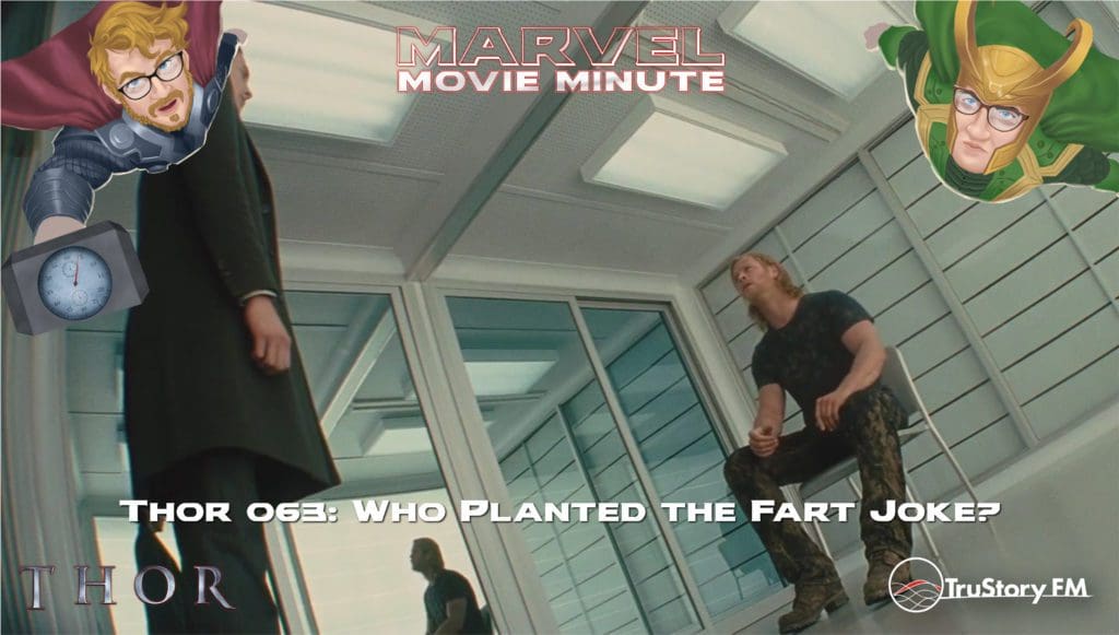 Marvel Movie Minute Season Four: Thor • Minute 063: Who planted the fart joke?