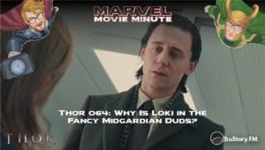 Marvel Movie Minute Season Four: Thor • Minute 064: Why is Loki in the fancy Midgardian duds?