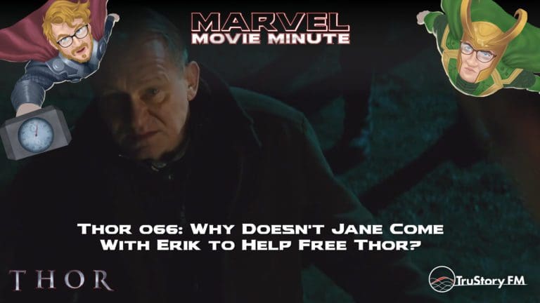 Marvel Movie Minute Season Four: Thor • Minute 66: Why doesn't Jane come with Erik to help free Thor?