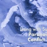 Living with Suspicion: Paranoid High Conflict People