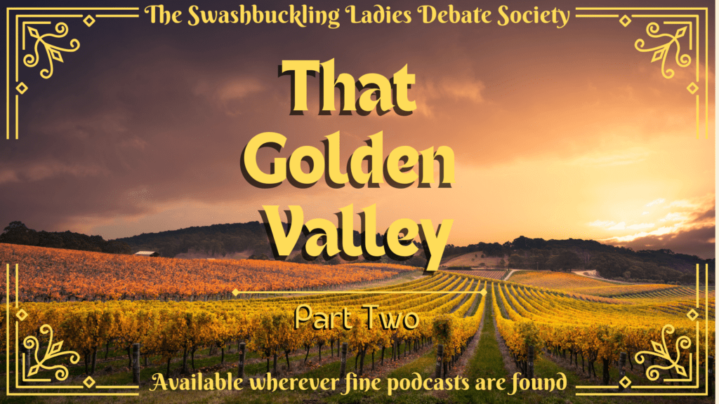 Swashbuckling Golden Valley part 2