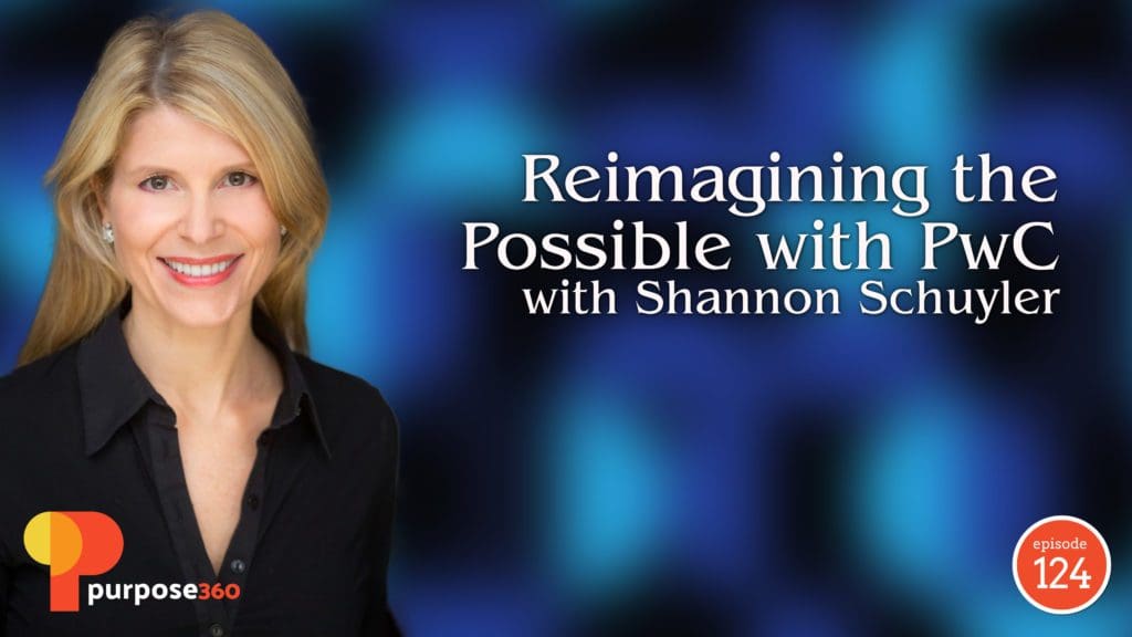 Purpose 360 episode 124: Shannon Schuyler from PwC