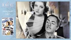 The Next Reel • Season 12 • Series: The Thin Man Films • After the Thin Man