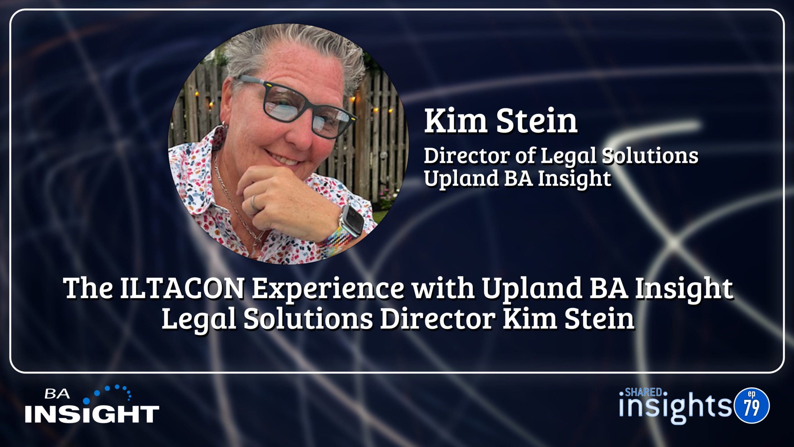 The ILTACON Experience with Upland BA Insight Legal Solutions Director ...