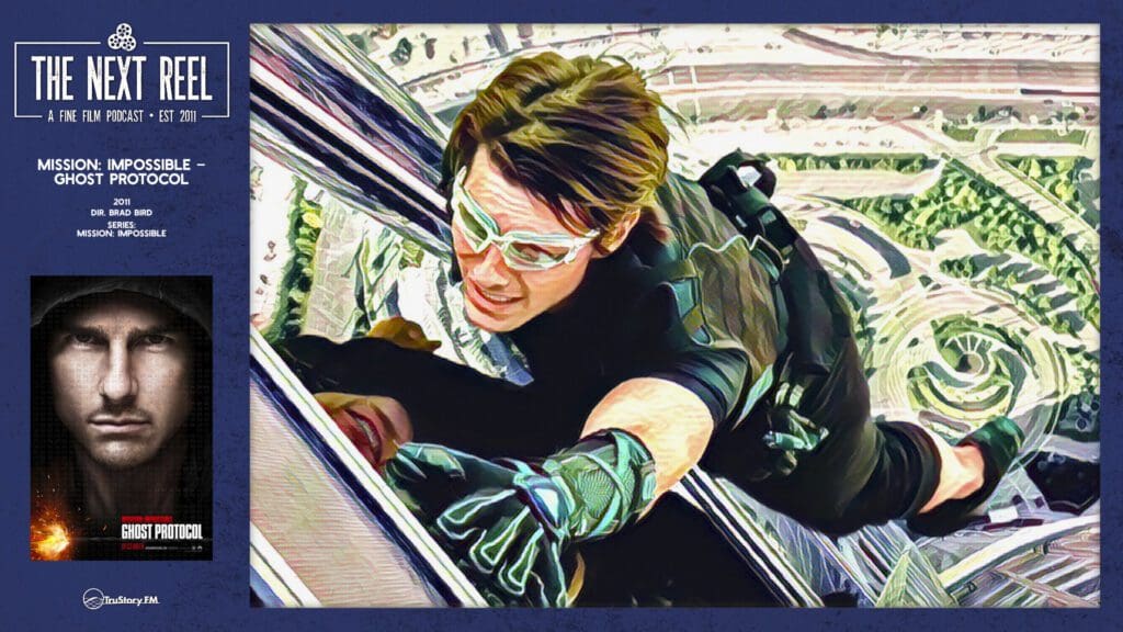 The Next Reel • Season 12 • Series: Mission: Impossible • Mission: Impossible – Ghost Protocol