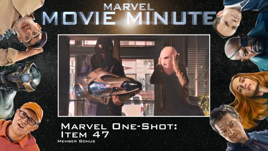 Marvel Movie Minute Season Six • The Avengers • Hiatus • Member Bonus • Marvel One-Shot: Item 47