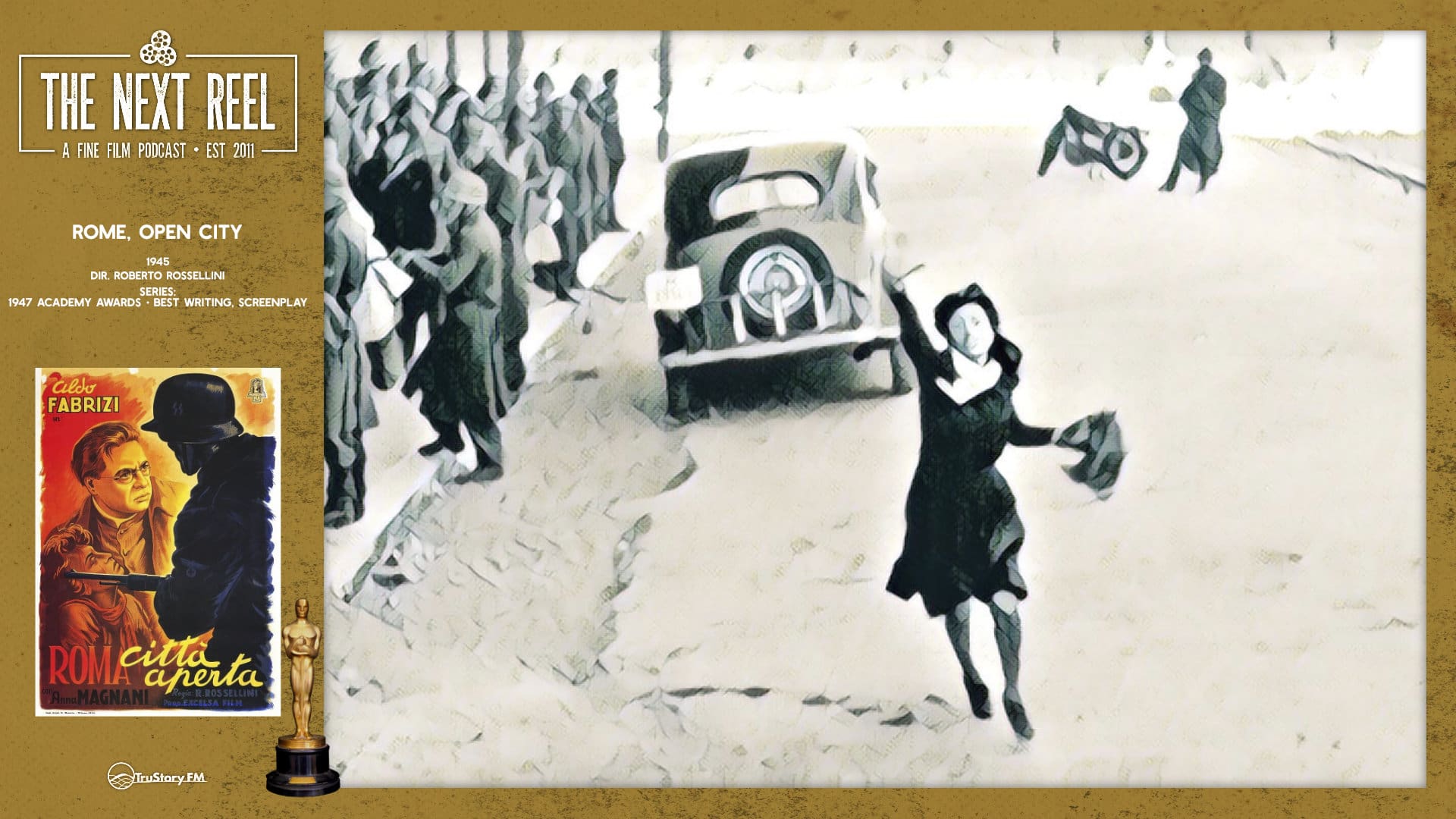The Next Reel • Season 13 • Series: 1947 Academy Award Best Writing Screenplay Nominees • Rome, Open City