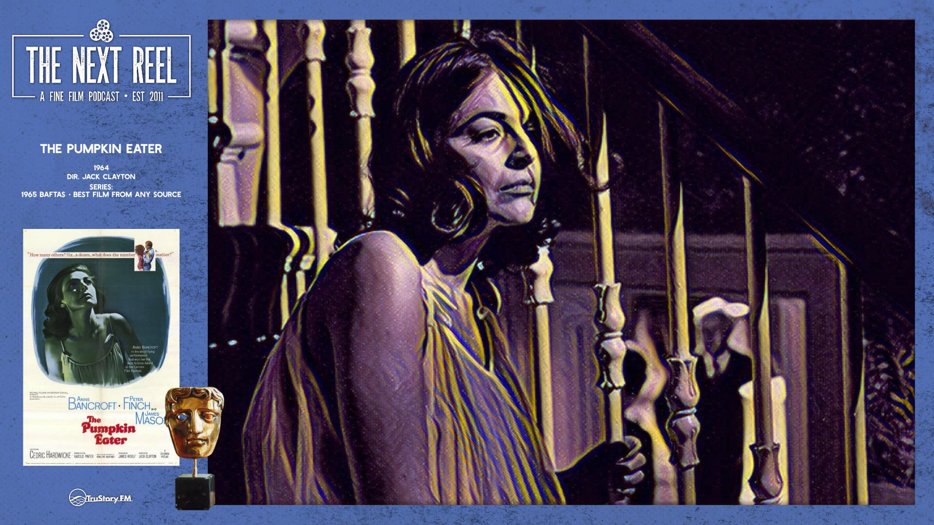 The Next Reel • Season 13 • Series: 1965 BAFTAs Best Film From Any Source Nominees • The Pumpkin Eater