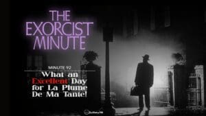 The Exorcist Minute • minute 92