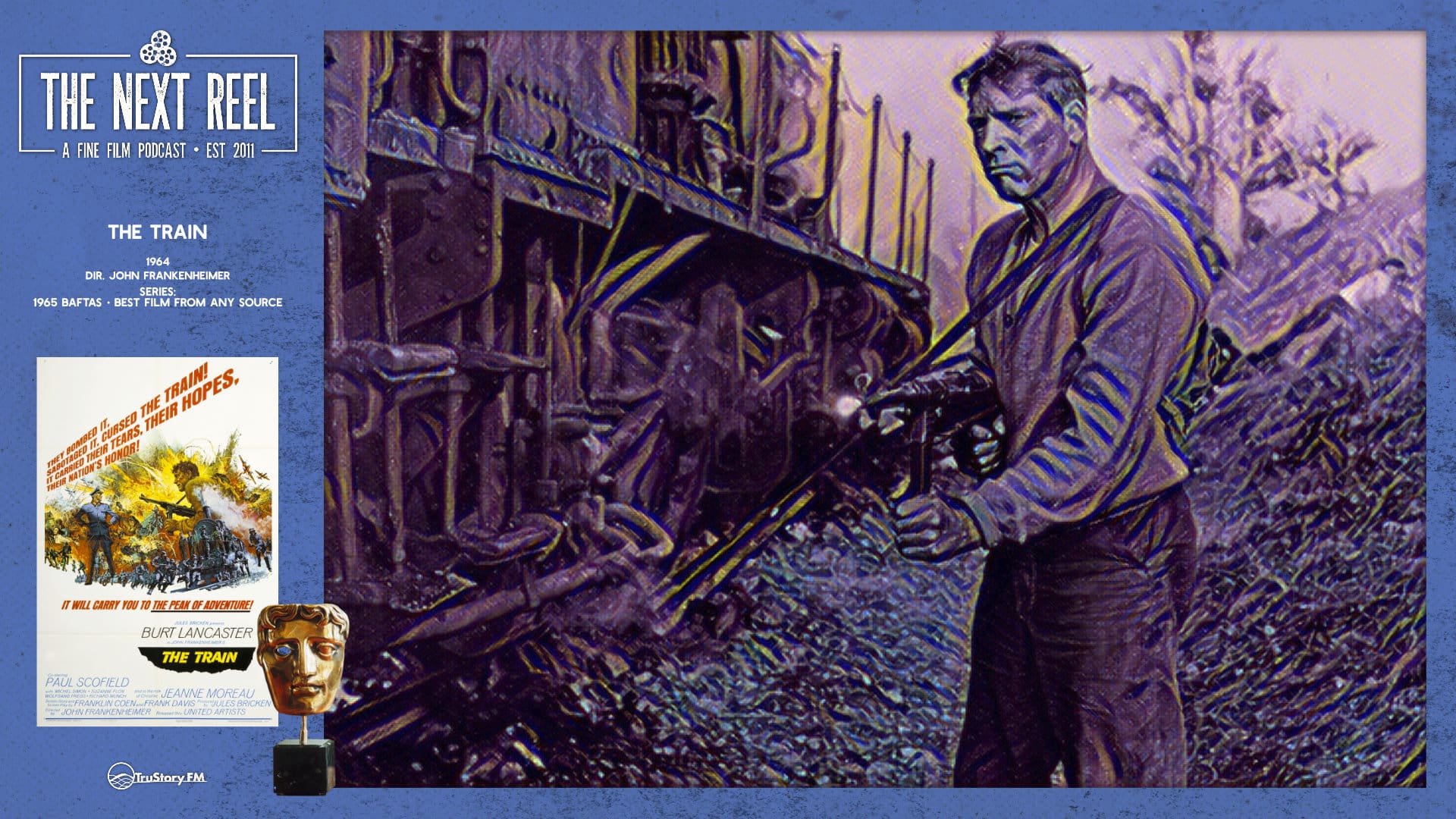 The Next Reel • Season 13 • Series: 1965 BAFTAs Best Film From Any Source Nominees • The Train