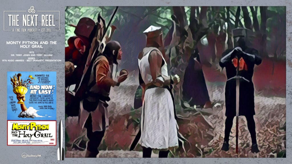 The Next Reel • Season 13 • Series: 1976 Hugo Awards Best Dramatic Presentation Nominees • Monty Python and the Holy Grail