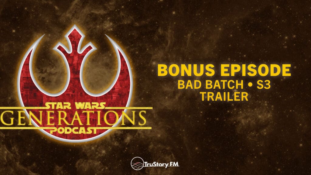 Star Wars Generations bonus episode Bad Batch S3 Trailer