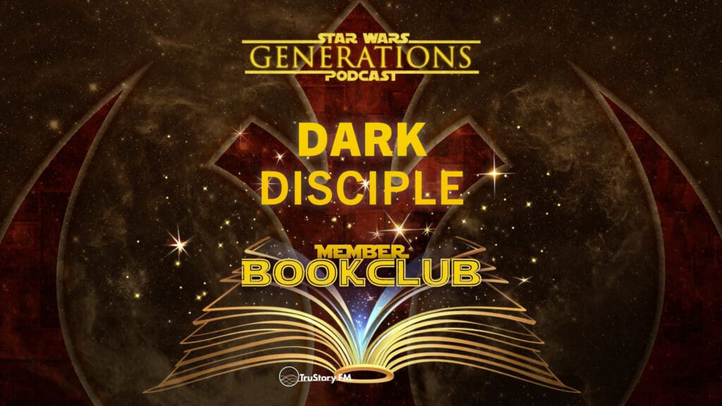 Book Club • Dark Disciple • Member Bonus • Star Wars Generations
