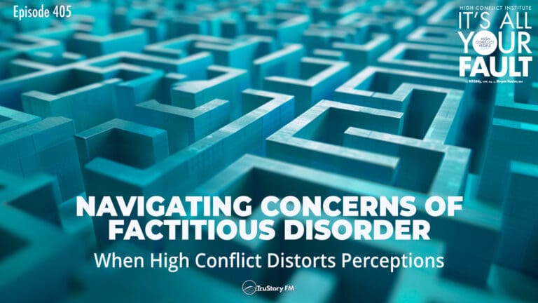 Navigating Concerns of Factitious Disorder • It's All Your Fault episode 405