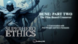 Dune: Part 2 • The Film Board Crossover • Superhero Ethics • Episode 291